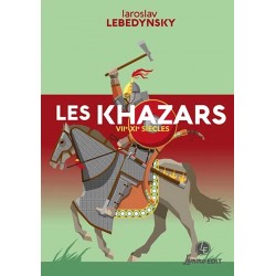 Les Khazars. VIIe-XIe siècles - Iaroslav Lebedynsky