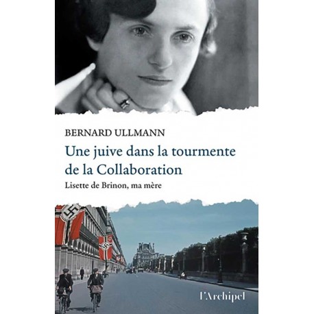 Une juive dans la tourmente de la Collaboration - Bernard Ullmann