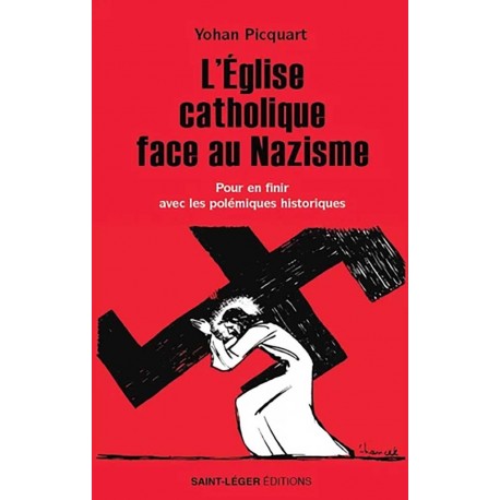 L'Eglise catholique face au nazisme - Yohan Picquart