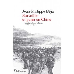Surveiller et punir en Chine - Jean-Philippe Béja