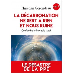 La décarbonation ne sert à rien et nous ruine - Christian Gerondeau