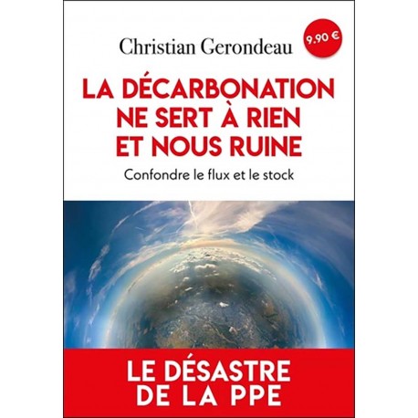 La décarbonation ne sert à rien et nous ruine - Christian Gerondeau