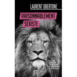 Raisonnablement sexiste - Laurent Obertone