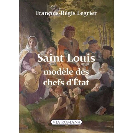 Saint Louis modèle des chefs d'Etat - François-Régis Legrier