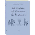 LA CONFESSION - LA COMMUNION - LA CONFIRMATION - Mgr Louis-Gaston-Adrien de Segur
