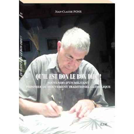 Qu'il est bon le bon Dieu ! - Jean-Claude Pons