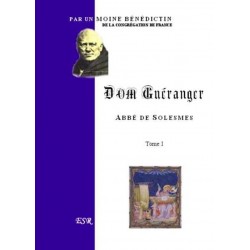 Dom Guéranger Abbé de Solesmes (en deux tomes) - Par un moine bénédictin