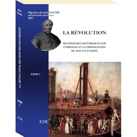 La révolution (12 tome) - Mgr Jean-Joseph Gaume