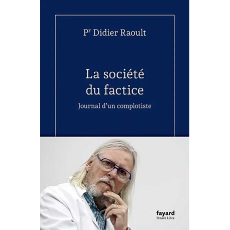 La société du factice - Didier Raoult
