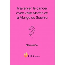 Traverser le cancer avec Zélie Martin et la Vierge du Sourire - Guillaume d' Alançon