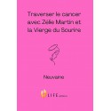 Traverser le cancer avec Zélie Martin et la Vierge du Sourire - Guillaume d' Alançon