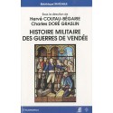 Histoire militaire des guerres de Vendée - Dirigé par Hervé Coutau-Bégarie & Charles Doré Graslin