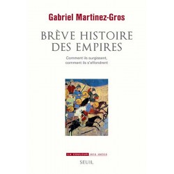 Brève histoire des empires - Gabriel Martinez-Gros