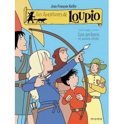 Les Aventures de Loupio Tome 11 Les archers et autres récits - Jean-François Kieffer