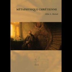 Leçons élémentaires de métaphysique chrétienne - Abbé  A. Michel