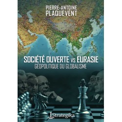 Société ouverte contre Eurasie - Pierre-Antoine Plaquevent