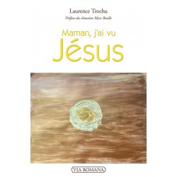 Maman, j'ai vu Jésus - Laurence Trochu