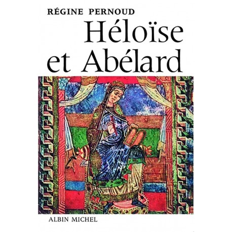 Héloïse et Abélard - Régine Pernoud