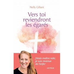Vers toi reviendront les égarés -  Nelly Gillant