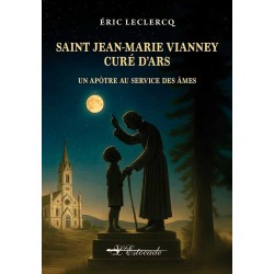 Saint Jean-Marie Vianney, Curé d'Ars - Eric Leclercq