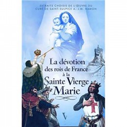La dévotion des rois de France à la Vierge Marie  - André Jean Marie Hamon