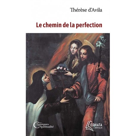 Le chemin de la perfection - Thérèse d' Avila