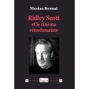 Ridley Scott et le cinéma rétrofuturiste - Nicolas Bonnal