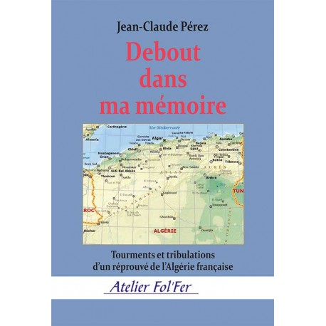 Debout dans ma mémoire - Jean-Claude Pérez