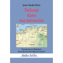 Debout dans ma mémoire - Jean-Claude Pérez