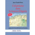 L’islamisme dans la Guerre d’Algérie - Jean-Claude Pérez