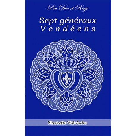 Sept Généraux Vendéens - Mauricette Vial-Andru