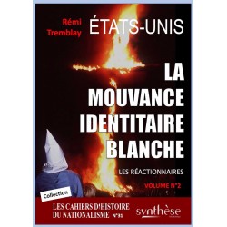La mouvance identitaire blanche américaine (volume 2) Cahiers d'Histoire du Nationalisme n°31 - Remy Tremblay