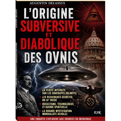 L'origine subversive et diabolique des ovnis - Augustin Delassus