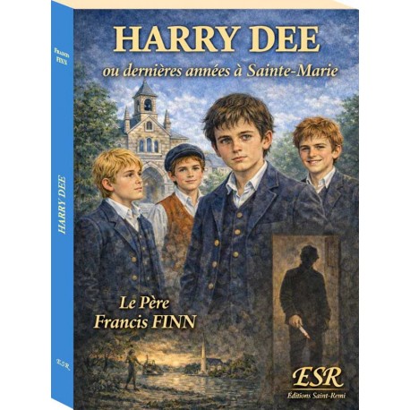 Harry Dee ou dernières années à Sainte-Marie - Père Francis Finn