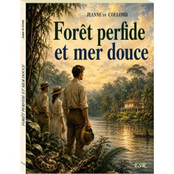 Forêt perfide et mer douce - Jeanne de Coulomb 