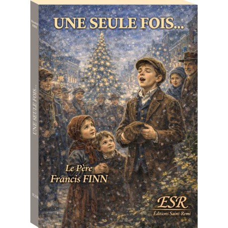 Une seule fois ... - Père Francis Finn
