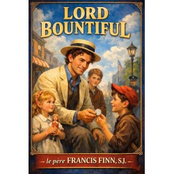 Lord Bountiful - Père Francis Finn