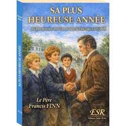 Sa plus heureuse année - Père Francis Finn