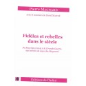 Fidèles et rebelles dans le siècle - Pierre Magnard
