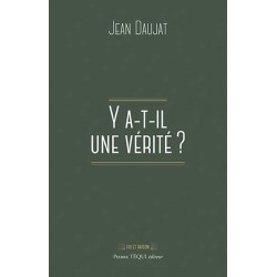 Y a-t-il une vérité ? - Jean Daujat