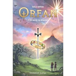 Orfan Tome 1 Le secret du bracelet - Gaëlle Tertrais