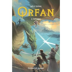Orfan Tome 4 La traque - Gaëlle Tertrais