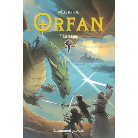 Orfan Tome 4 La traque - Gaëlle Tertrais