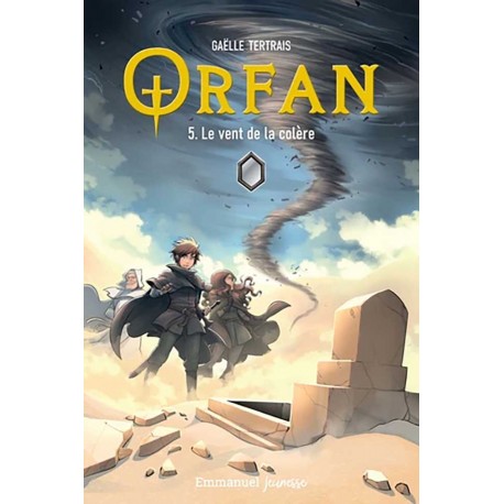 Orfan Tome 5 Le vent de la colère - Gaëlle Tertrais