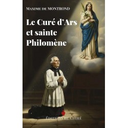 Le curé d’Ars et sainte Philomène - Maxime de Montrond