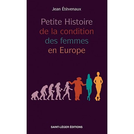 Petite histoire de la condition des femmes en Europe - Jean Etèvenaux
