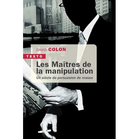 Les maîtres de la manipulation (poche) - David Colon