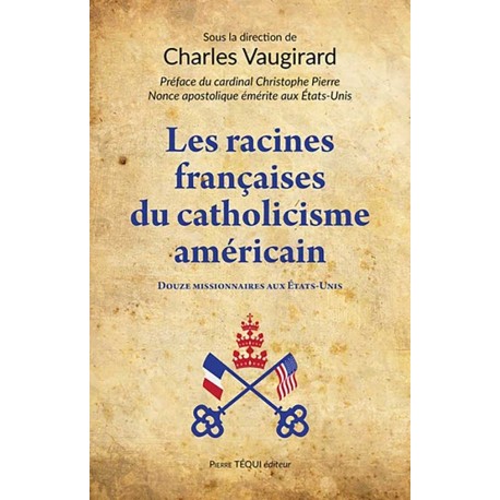 Les racines françaises du catholicisme américain - Charles Vaugirard