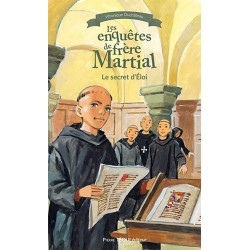 Les enquêtes de Frère Martial Tome 3 Le secret d'Eloi - Véronique Duchâteau