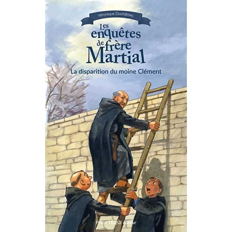 Les enquêtes de Frère Martial Tome 4 La disparition du moine Clément - Véronique Duchâteau